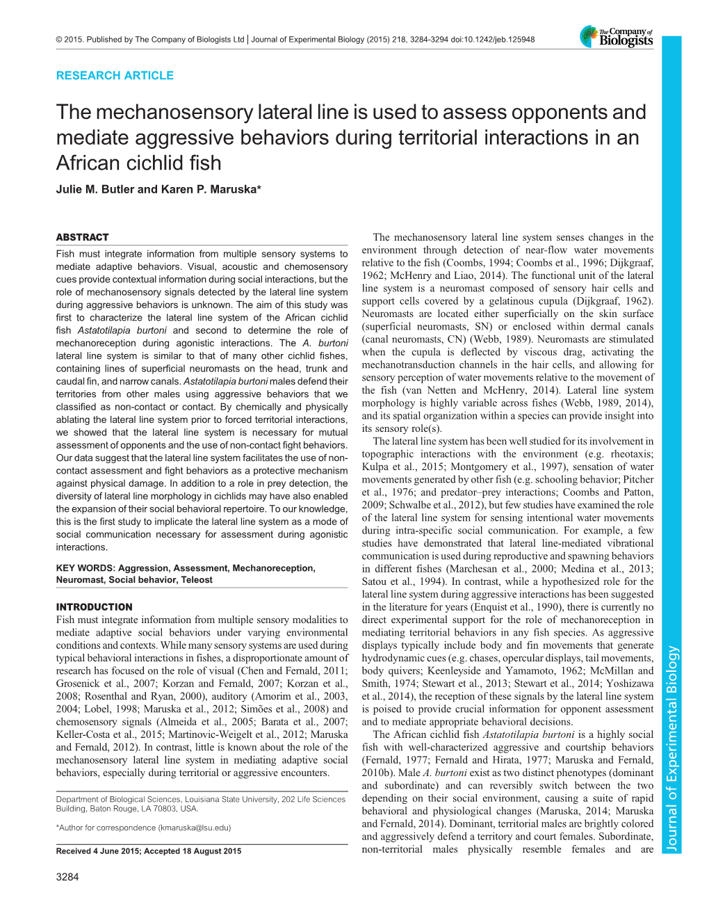 The Mechanosensory Lateral Line Is Used to Assess Opponents and Mediate Aggressive Behaviors During Territorial Interactions in an African Cichlid Fish Julie M