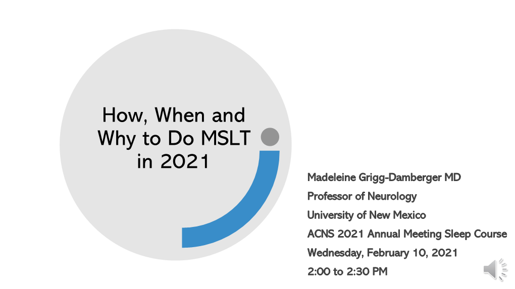 How, When and Why to Do MSLT in 2021