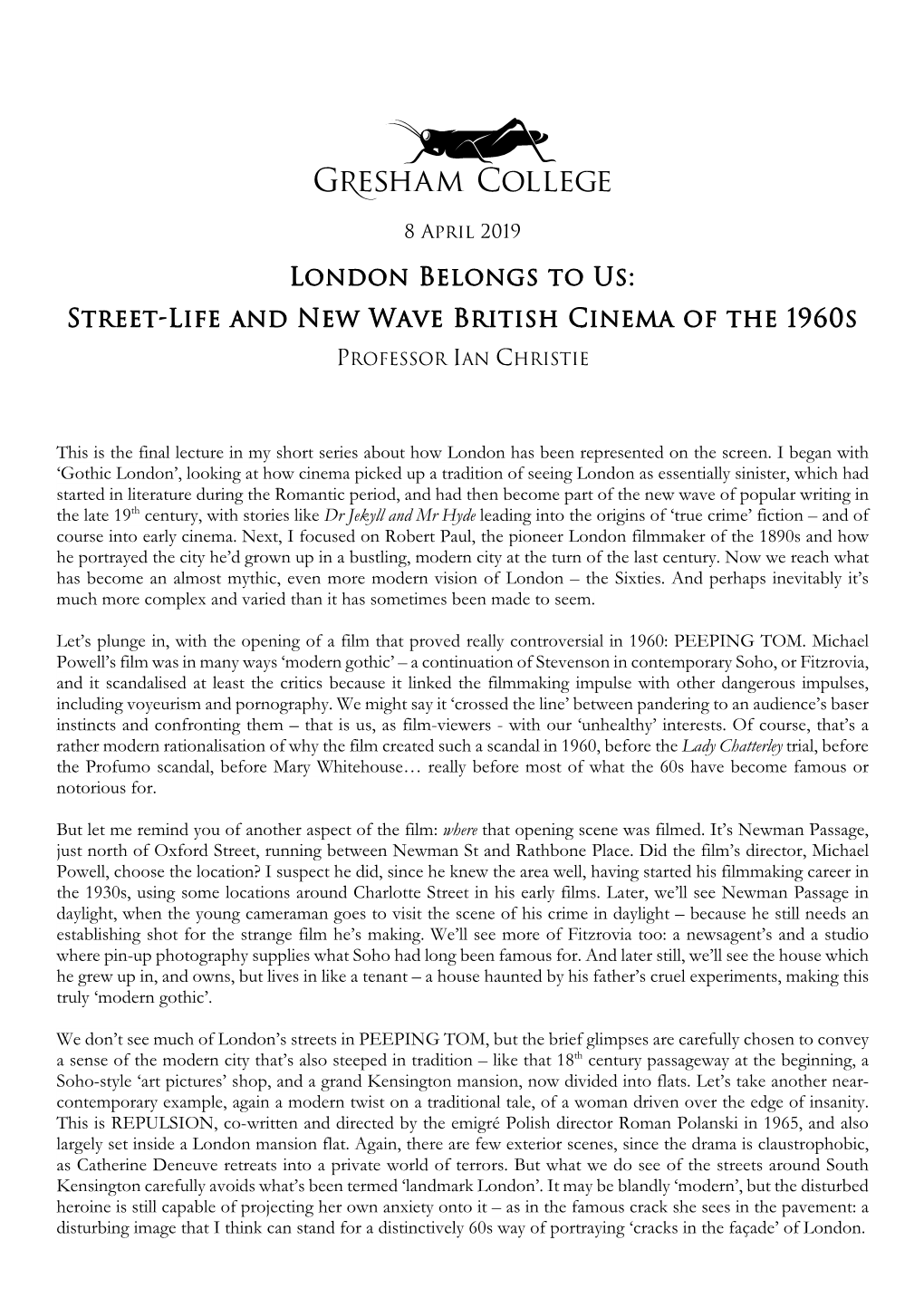 London Belongs to Us: Street-Life and New Wave British Cinema of the 1960S PROFESSOR IAN CHRISTIE