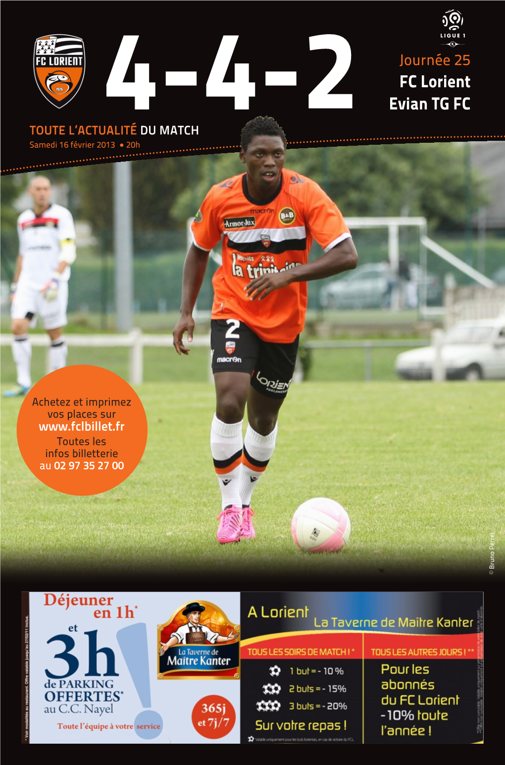 FC Lorient Evian TG FC TOUTE L’ACTU4-4-2ALITÉ DU MATCH Samedi 16 Février 2013 • 20H