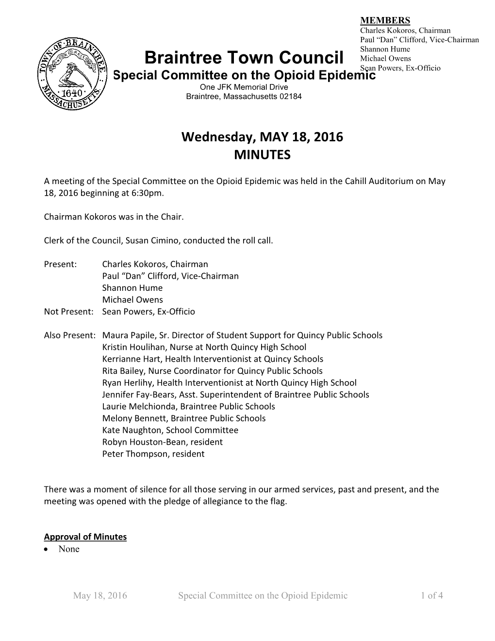 Braintree Town Council Sean Powers, Ex-Officio Special Committee on the Opioid Epidemic One JFK Memorial Drive Braintree, Massachusetts 02184