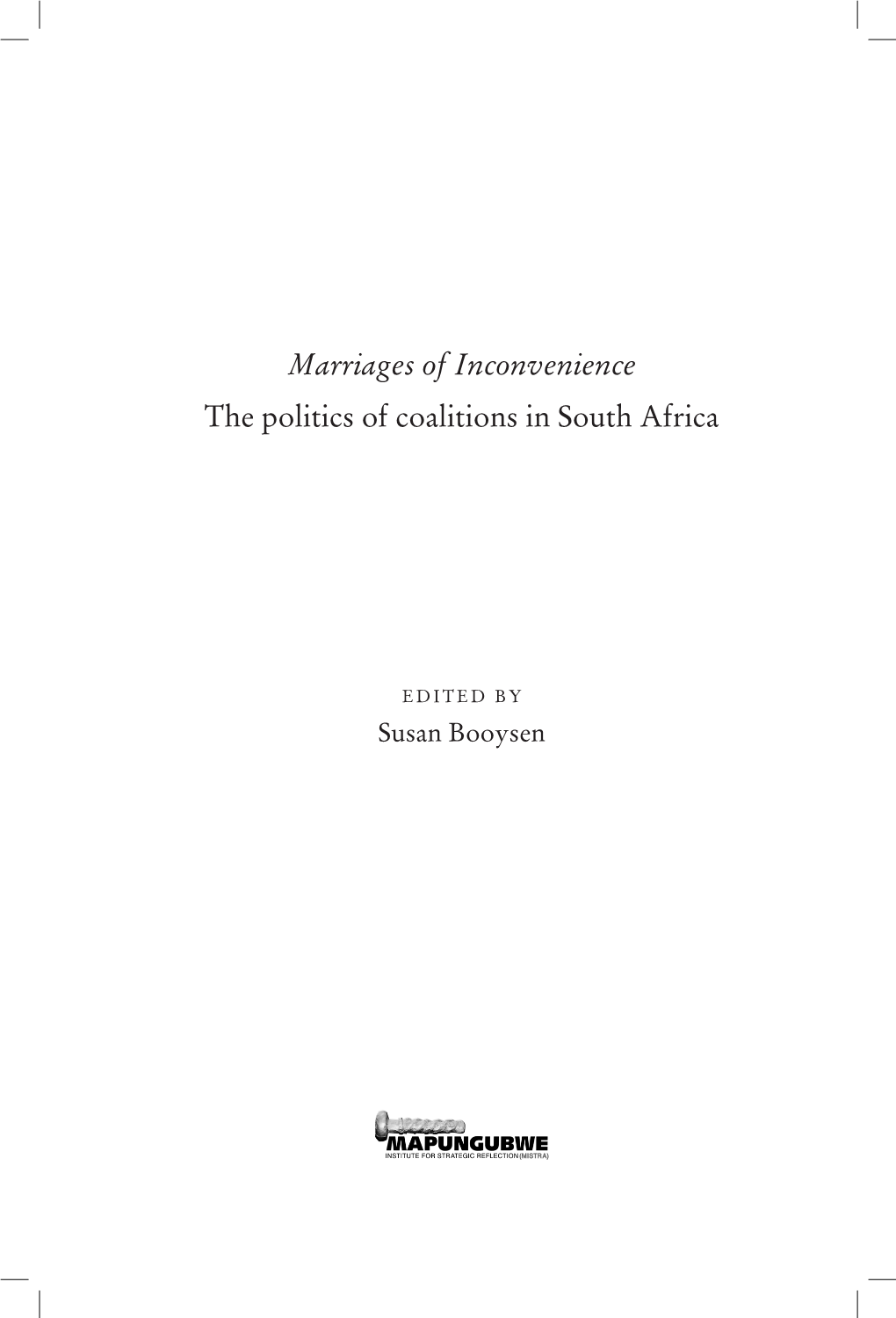 Marriages of Inconvenience the Politics of Coalitions in South Africa