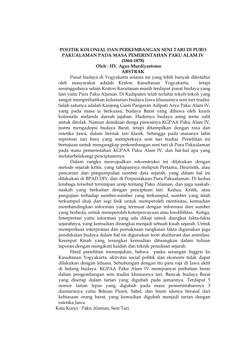 POLITIK KOLONIAL DAN PERKEMBANGAN SENI TARI DI PURO PAKUALAMAN PADA MASA PEMERINTAHAN PAKU ALAM IV (1864-1878) Oleh : HY
