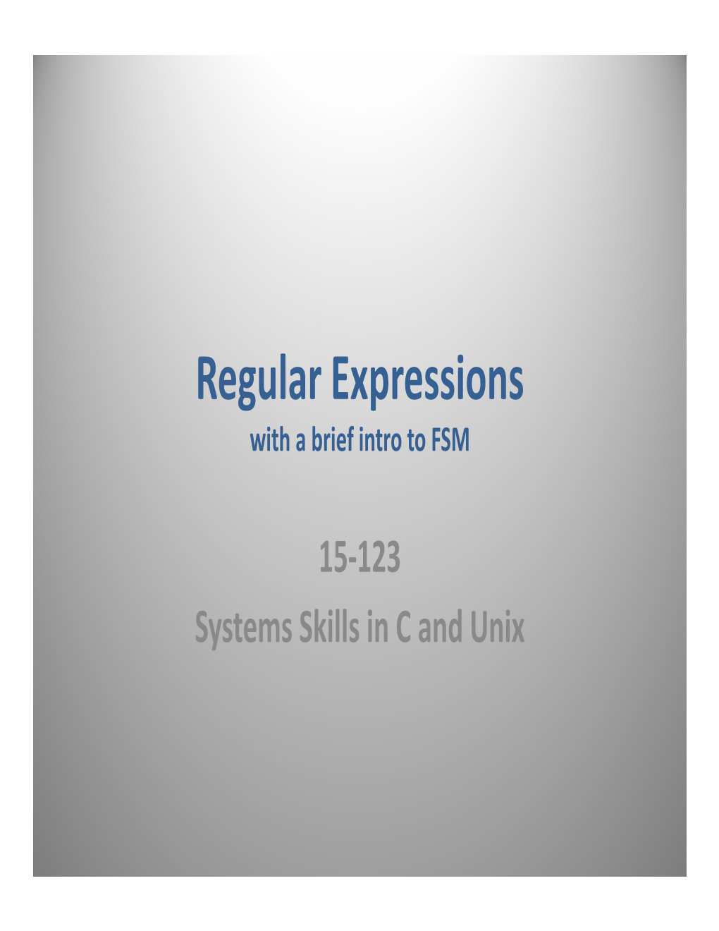 Regular Expressions with a Brief Intro to FSM