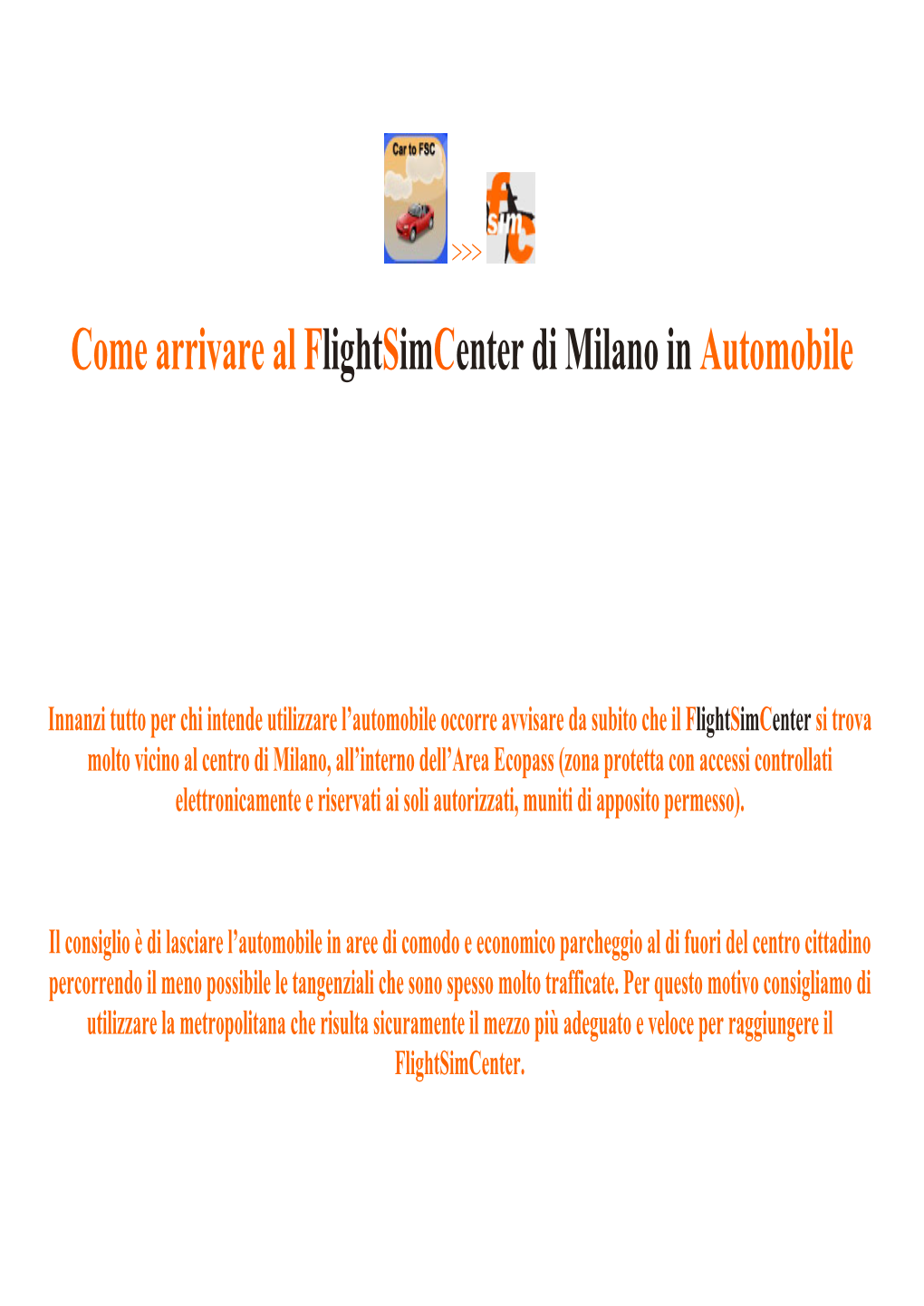 Come Arrivare Al Flightsimcenter Di Milano in Automobile