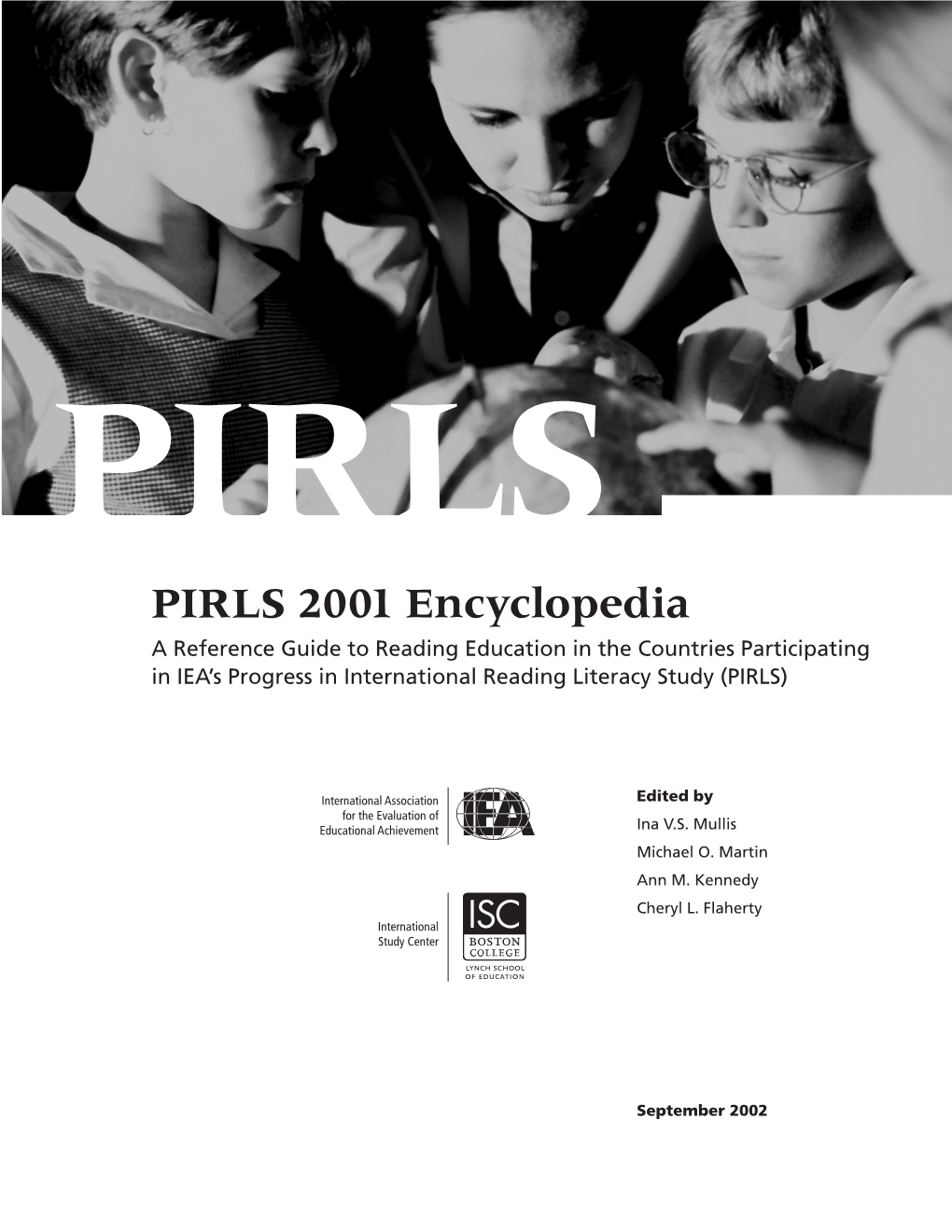 PIRLS 2001 Encyclopedia a Reference Guide to Reading Education in the Countries Participating in IEA’S Progress in International Reading Literacy Study (PIRLS)