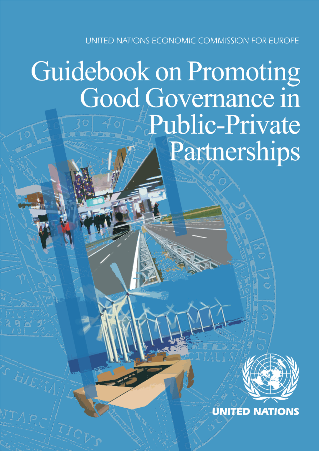 UNECE Guidebook on Promoting Good Governance in Ppps Can Be Used to Integrate the Principles Into PPP Processes