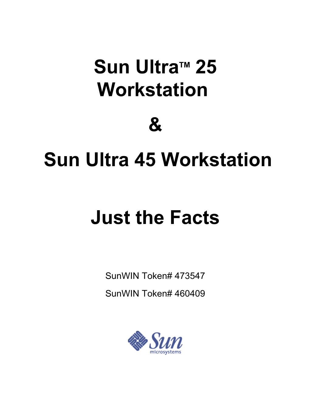 Sun Ultratm 25 Workstation & Sun Ultra 45 Workstation Just the Facts