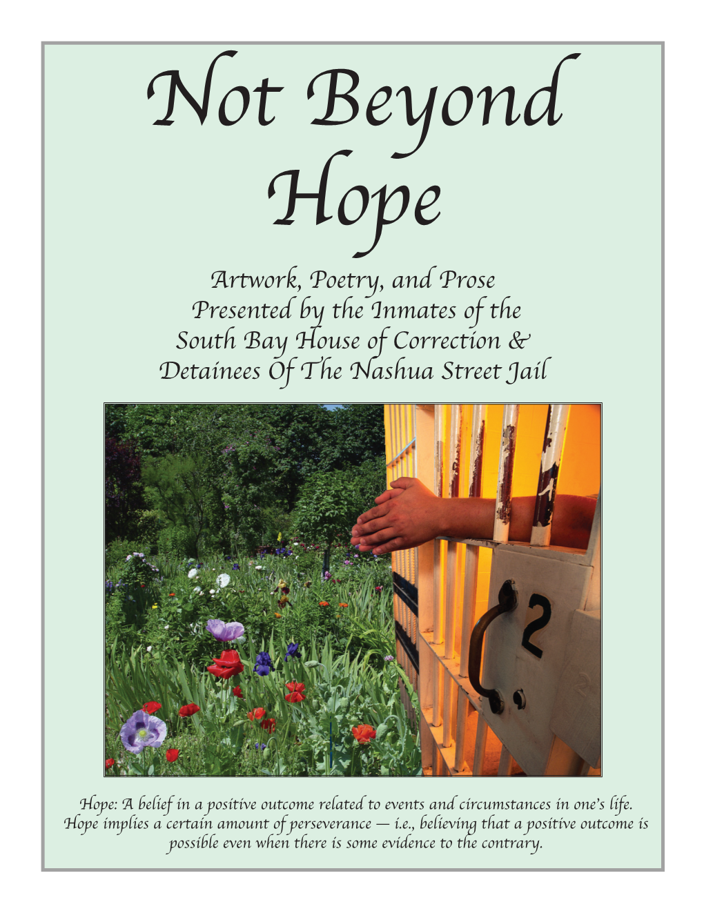 Artwork, Poetry, and Prose Presented by the Inmates of the South Bay House of Correction & Detainees of the Nashua Street Jail