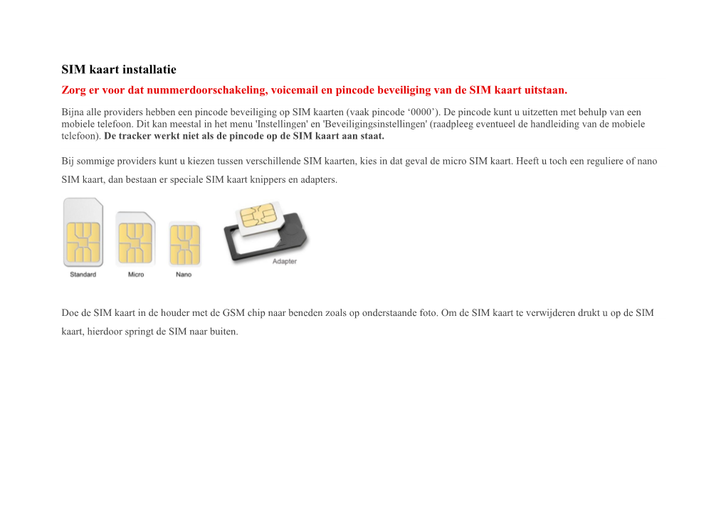 SIM Kaart Installatie Zorg Er Voor Dat Nummerdoorschakeling, Voicemail En Pincode Beveiliging Van De SIM Kaart Uitstaan