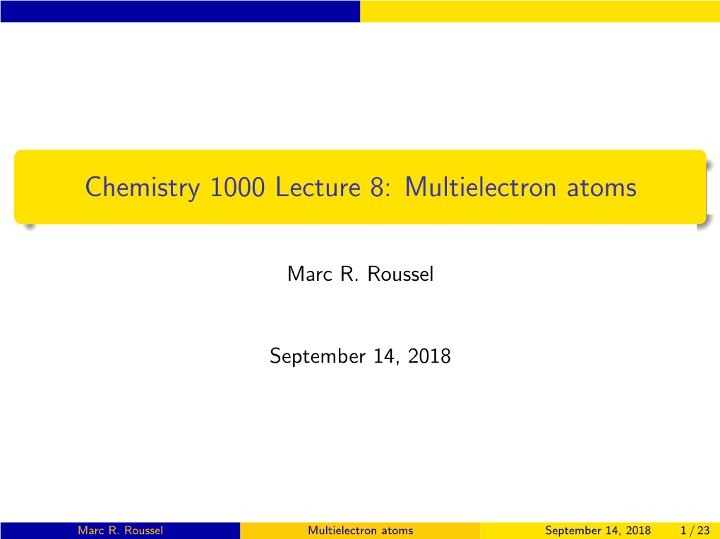 Chemistry 1000 Lecture 8: Multielectron Atoms