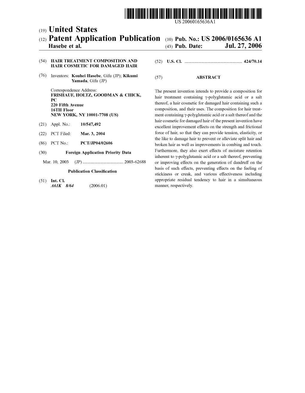 (12) Patent Application Publication (10) Pub. No.: US 2006/0165636A1 Hasebe Et Al