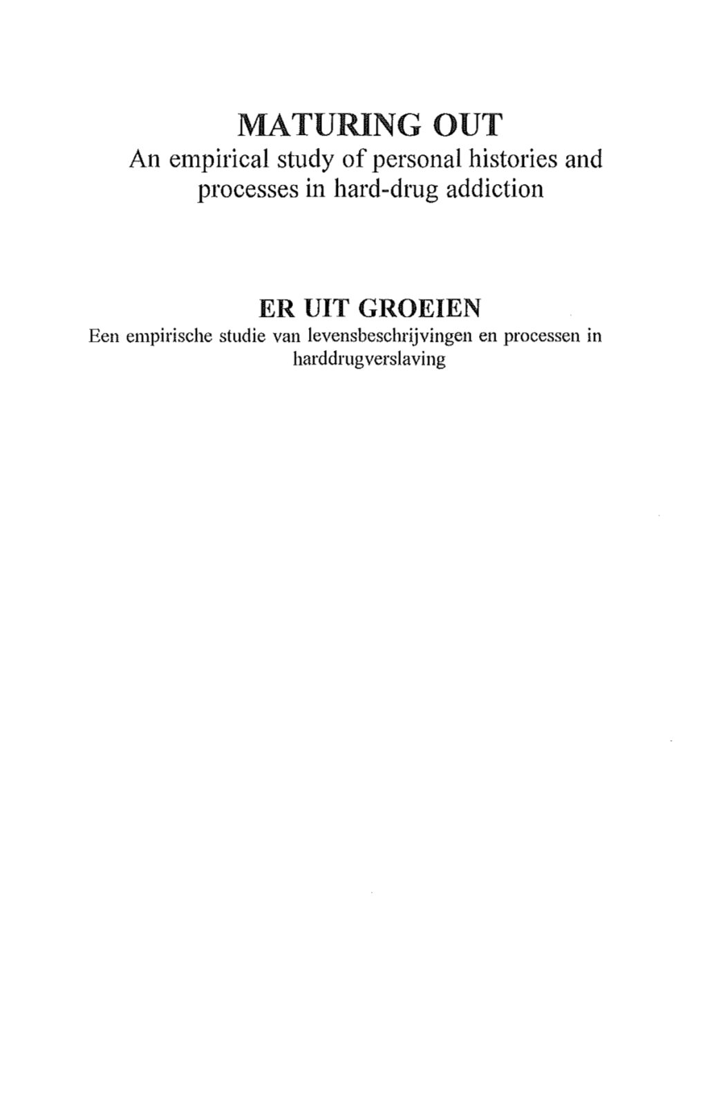 MATURING out an Empirical Study of Personal Histories and Processes in Hard-Drug Addiction