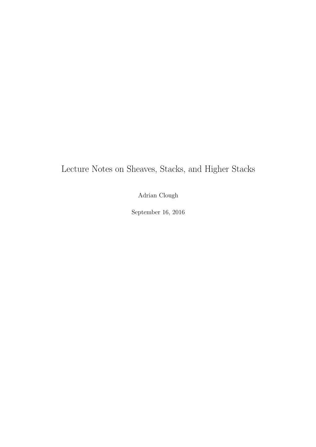 Lecture Notes on Sheaves, Stacks, and Higher Stacks