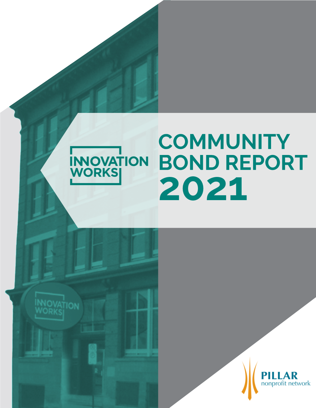 COMMUNITY BOND REPORT 2021 Celebrating Five Years of Collaboration, Community and Connections, Sparking Impact Within Our Walls and #Beyondthewalls