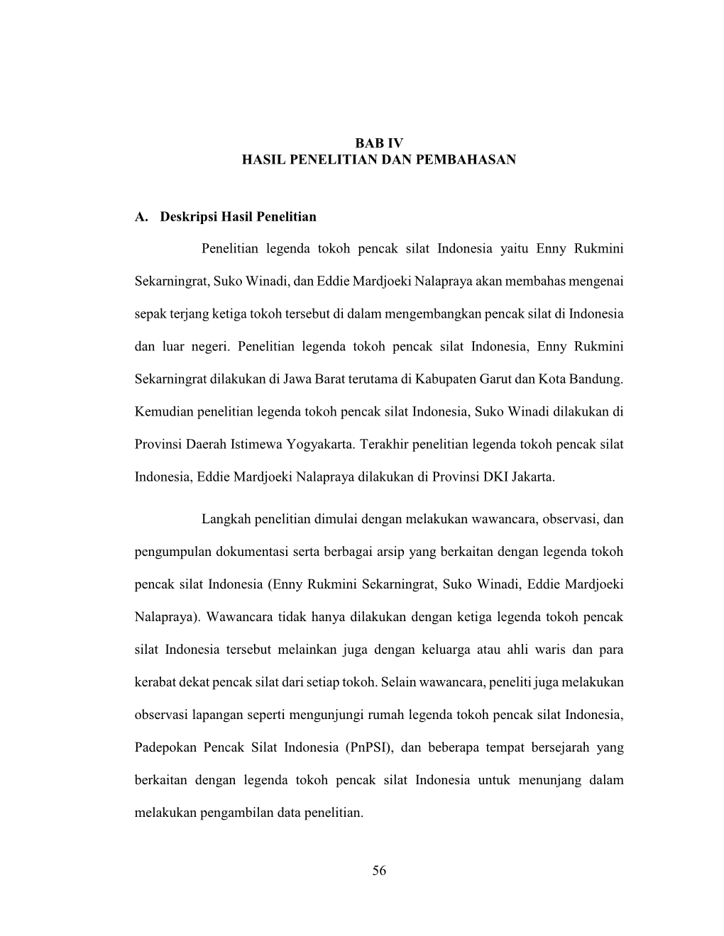 56 BAB IV HASIL PENELITIAN DAN PEMBAHASAN A. Deskripsi Hasil Penelitian Penelitian Legenda Tokoh Pencak Silat Indonesia Yaitu En