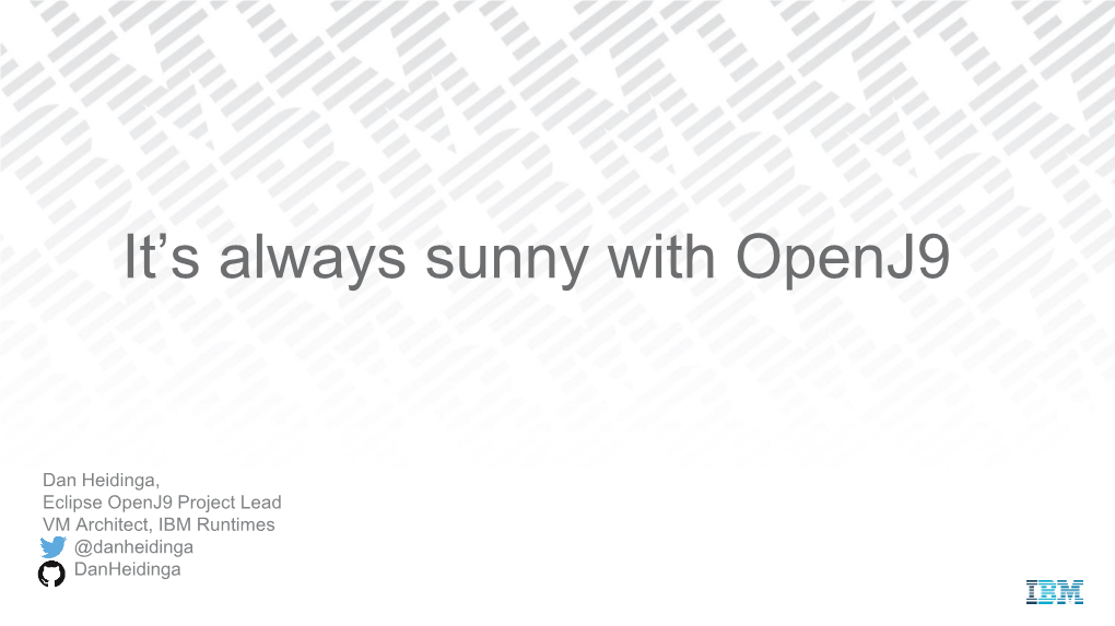 It's Always Sunny with Openj9