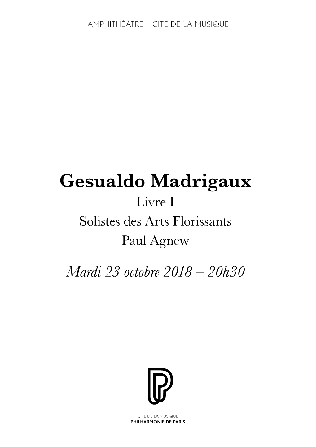 Gesualdo Madrigaux Livre I Solistes Des Arts Florissants Paul Agnew