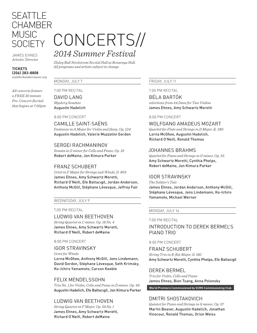 CONCERTS// JAMES EHNES 2014 Summer Festival Artistic Director Illsley Ball Nordstrom Recital Hall at Benaroya Hall