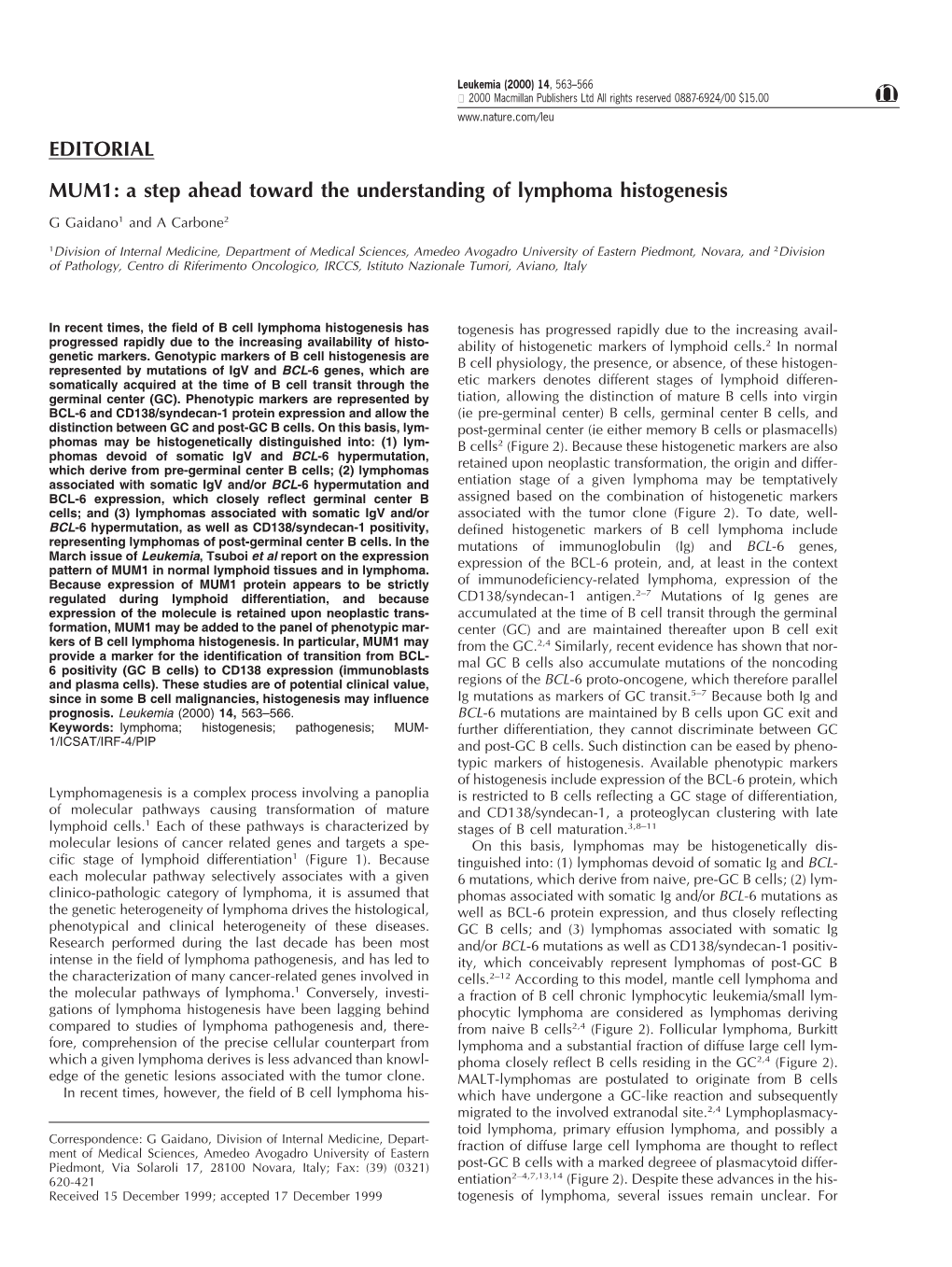 MUM1: a Step Ahead Toward the Understanding of Lymphoma Histogenesis G Gaidano1 and a Carbone2