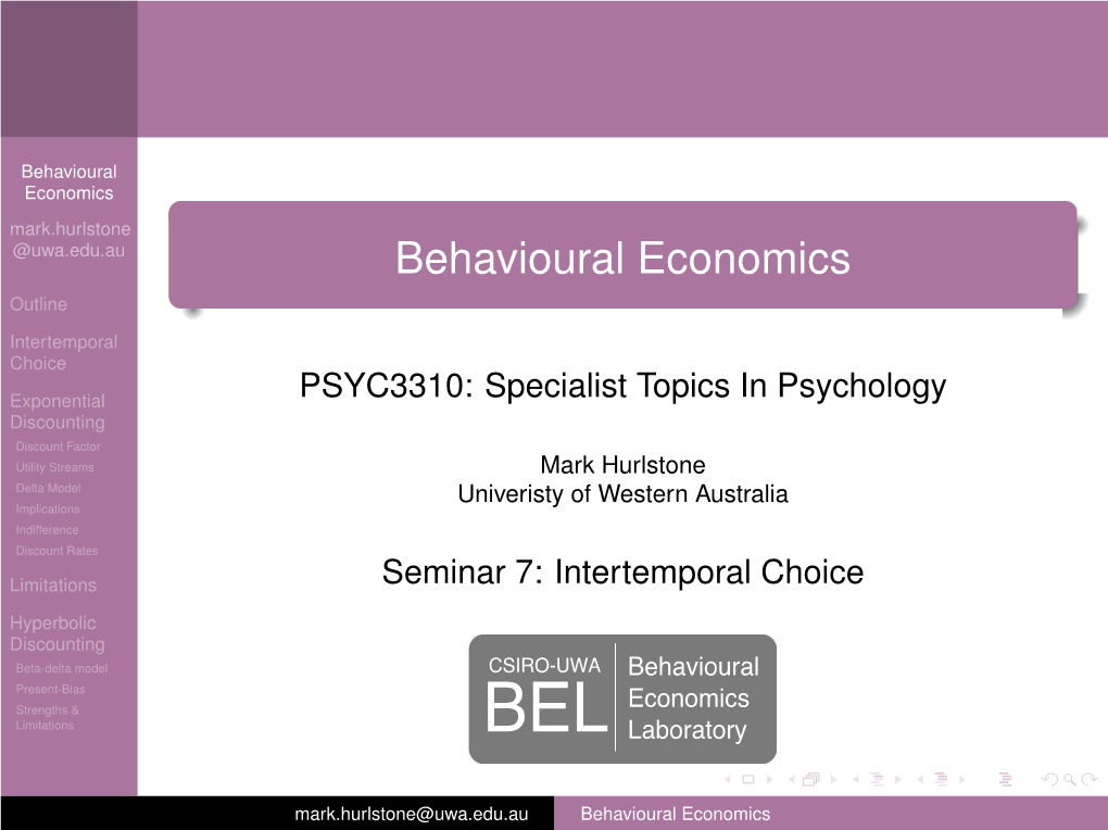 Behavioural Economics Mark.Hurlstone @Uwa.Edu.Au Behavioural Economics Outline