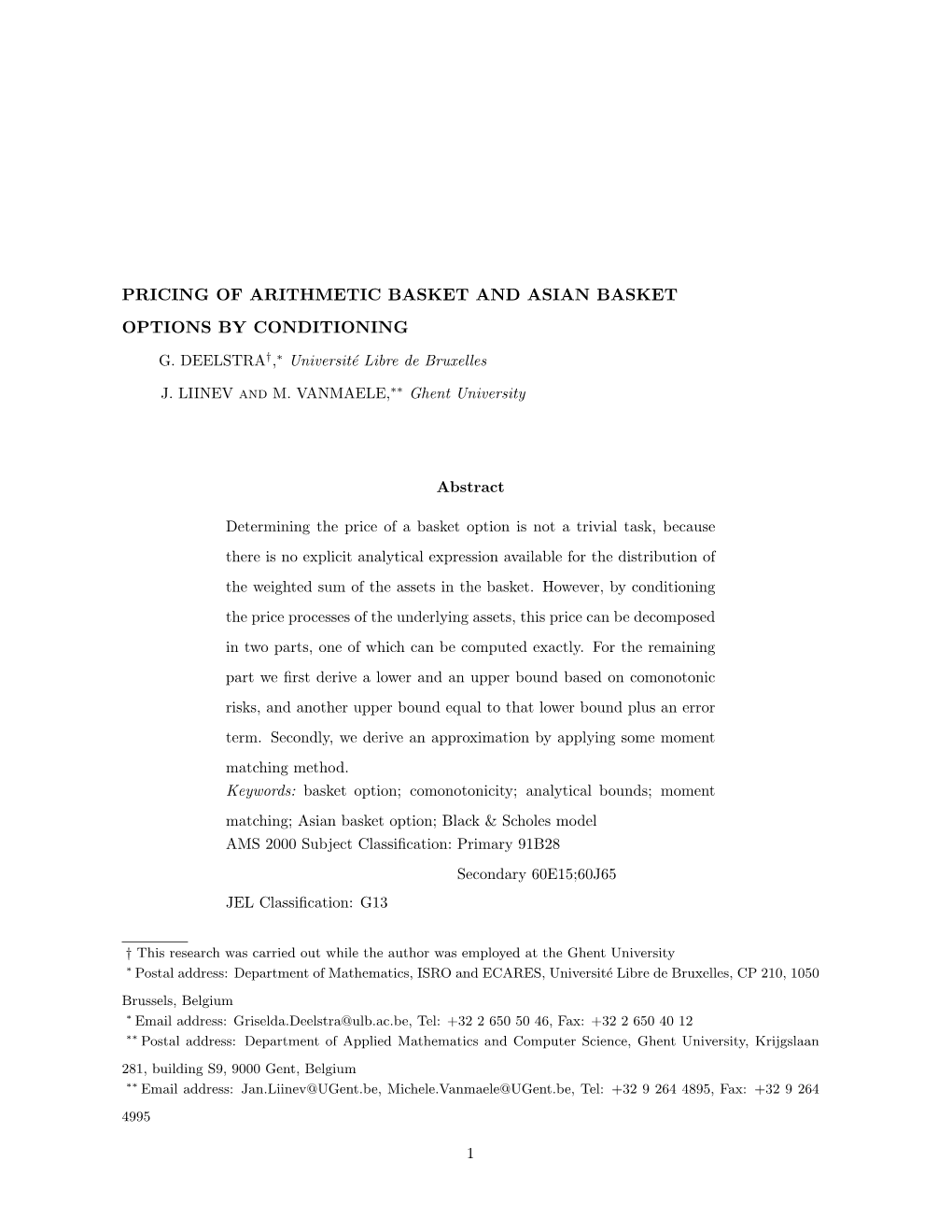 Pricing of Arithmetic Basket Options by Conditioning 3 Sometimes to Poor Results