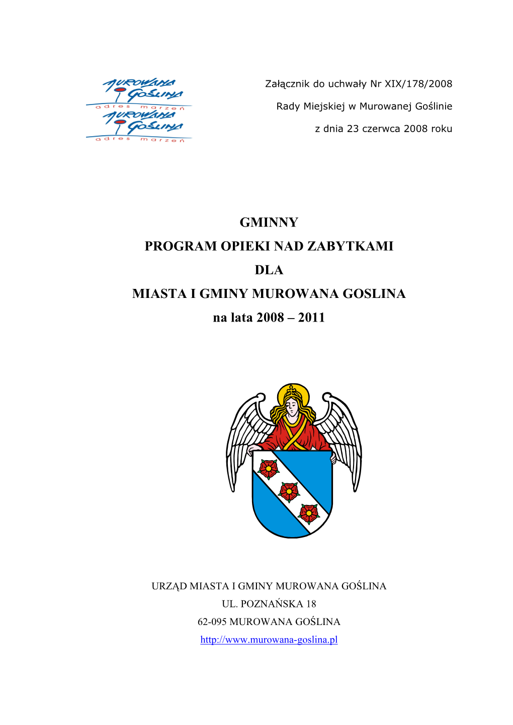 GMINNY PROGRAM OPIEKI NAD ZABYTKAMI DLA MIASTA I GMINY MUROWANA GOSLINA Na Lata 2008 – 2011