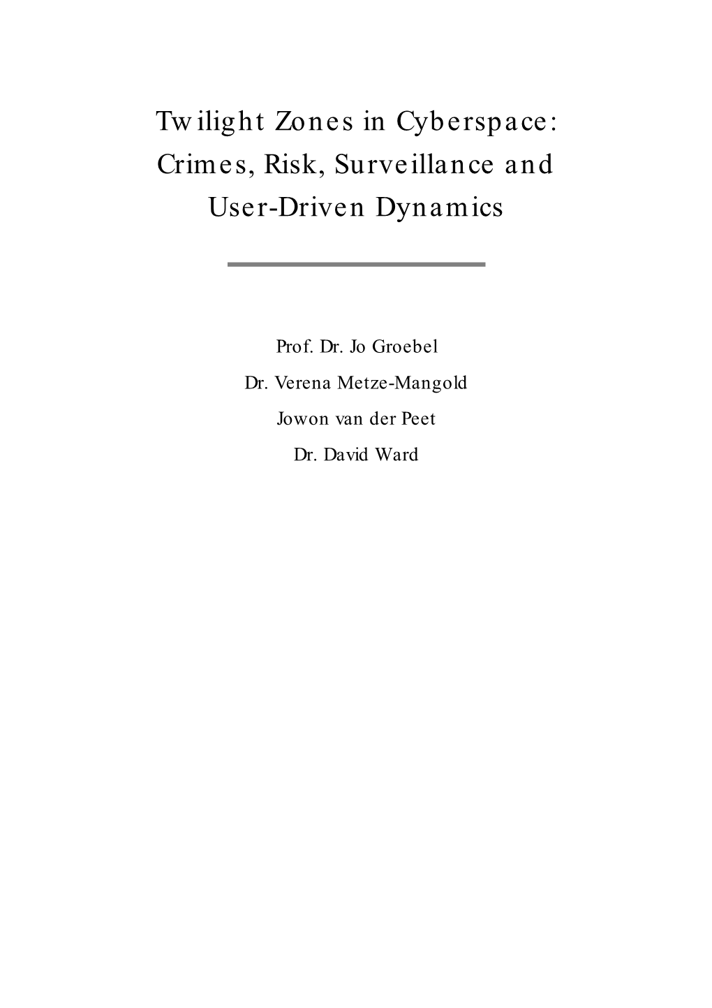 Twilight Zones in Cyberspace: Crimes, Risk, Surveillance and User-Driven Dynamics