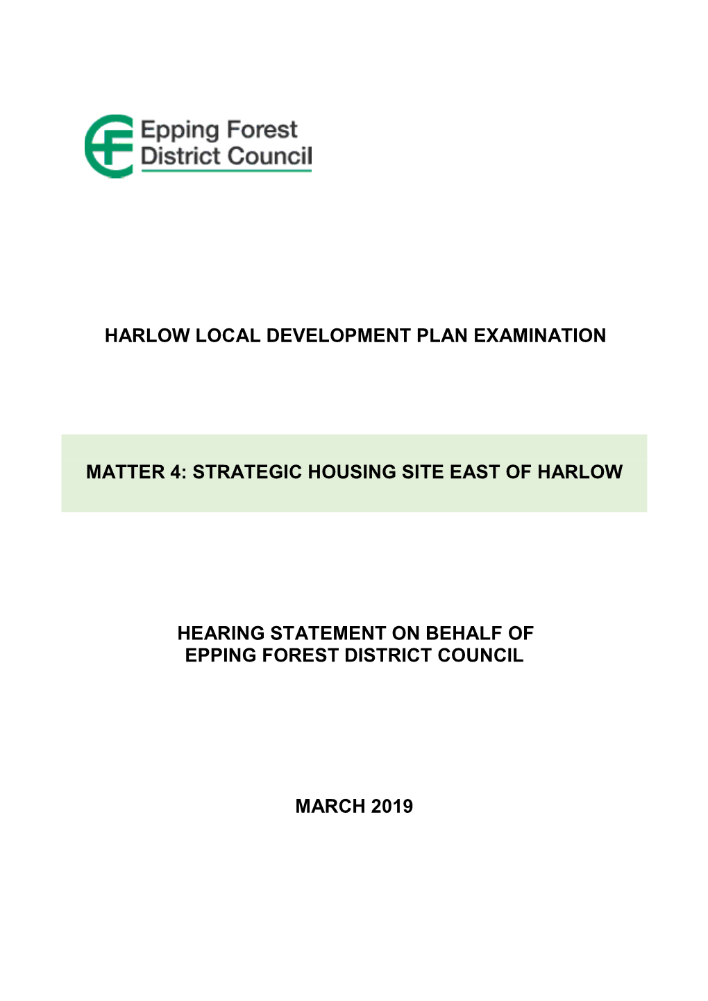 Harlow Local Development Plan Examination Matter 4: Strategic Housing Site East of Harlow Epping Forest District Council Hearing Statement