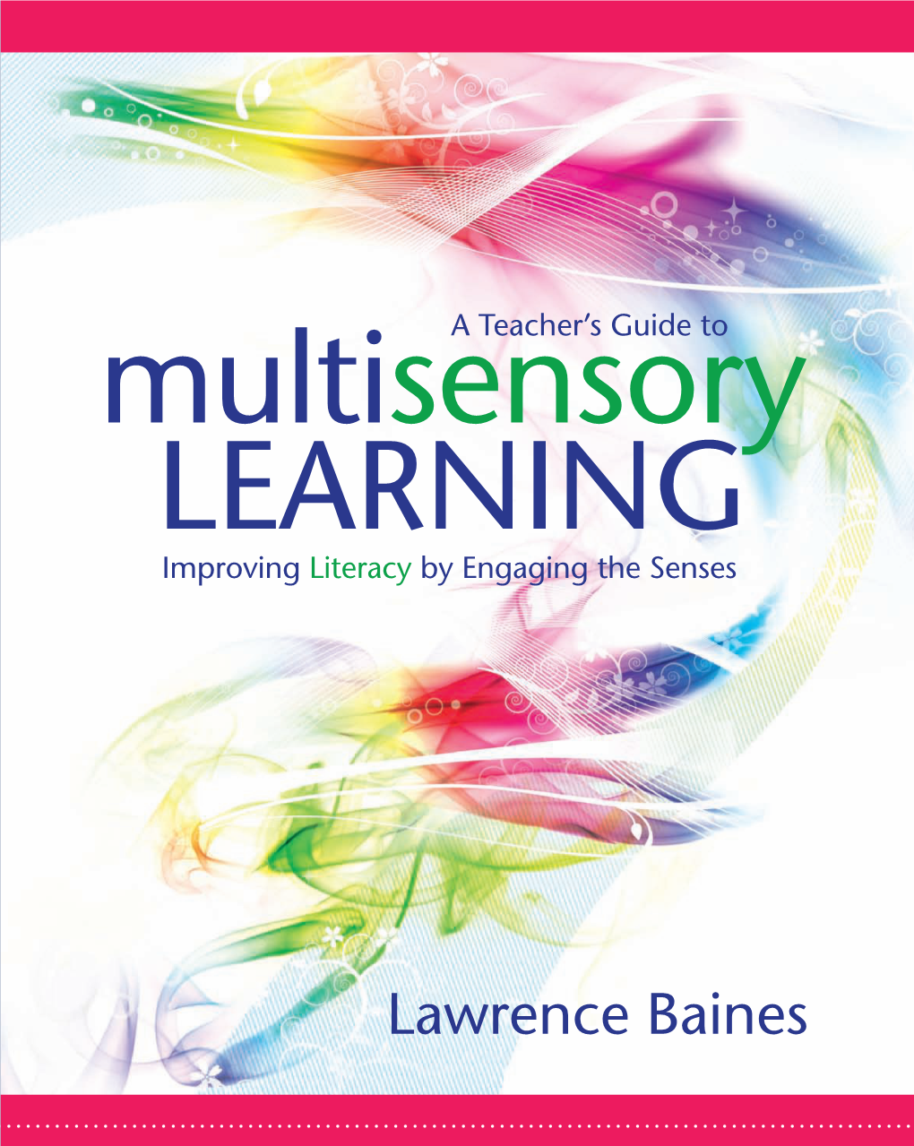 Ensory a Teacher’S Learning Guide to Multi Sensory LEARNING Improving Literacy by Engaging the Senses