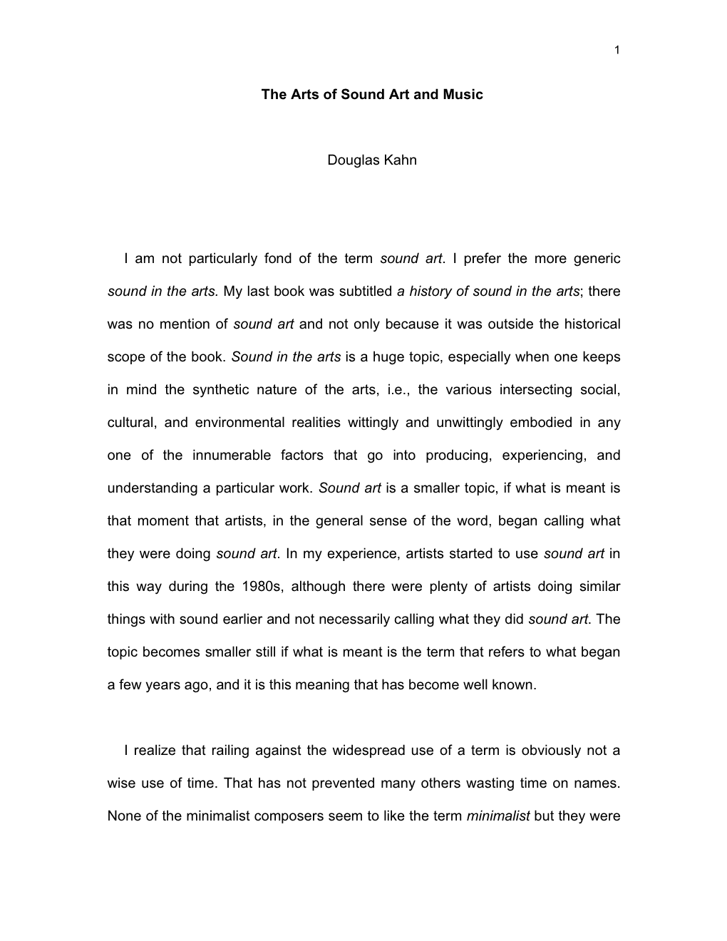 The Arts of Sound Art and Music Douglas Kahn I Am Not Particularly Fond of the Term Sound Art. I Prefer the More Generic Sound I