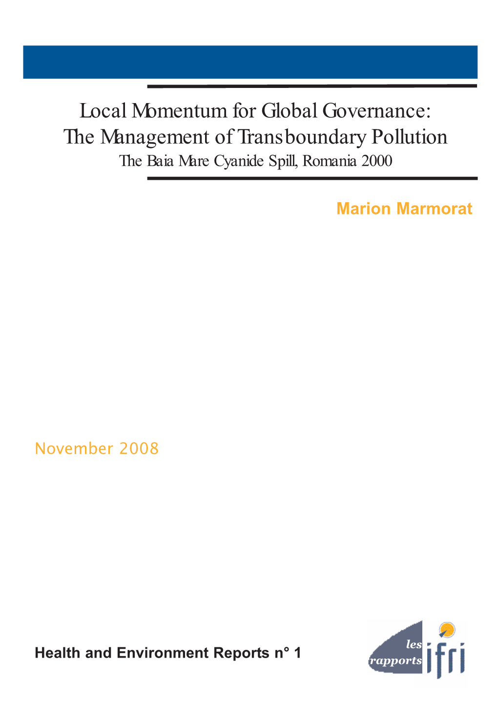 The Management of Transboundary Pollution the Baia Mare Cyanide Spill, Romania 2000