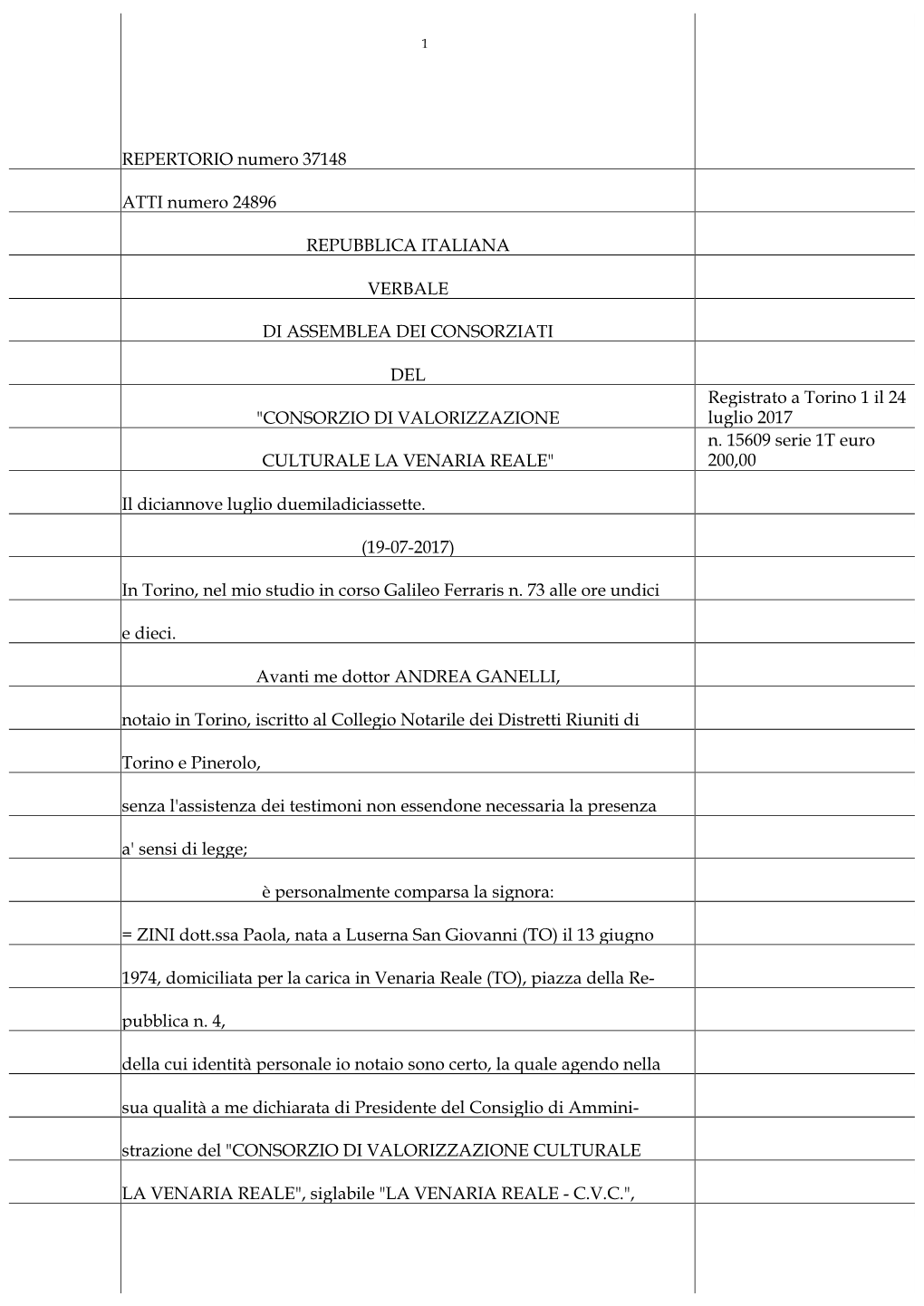 REPERTORIO Numero 37148 ATTI Numero 24896 REPUBBLICA ITALIANA VERBALE DI ASSEMBLEA DEI CONSORZIATI DEL "CONSORZIO DI VALORI