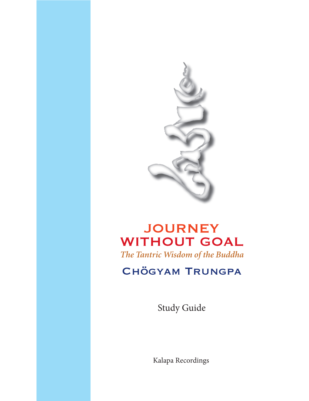 Journey Without Goal the Tantric Wisdom of the Buddha Chögyam Trungpa