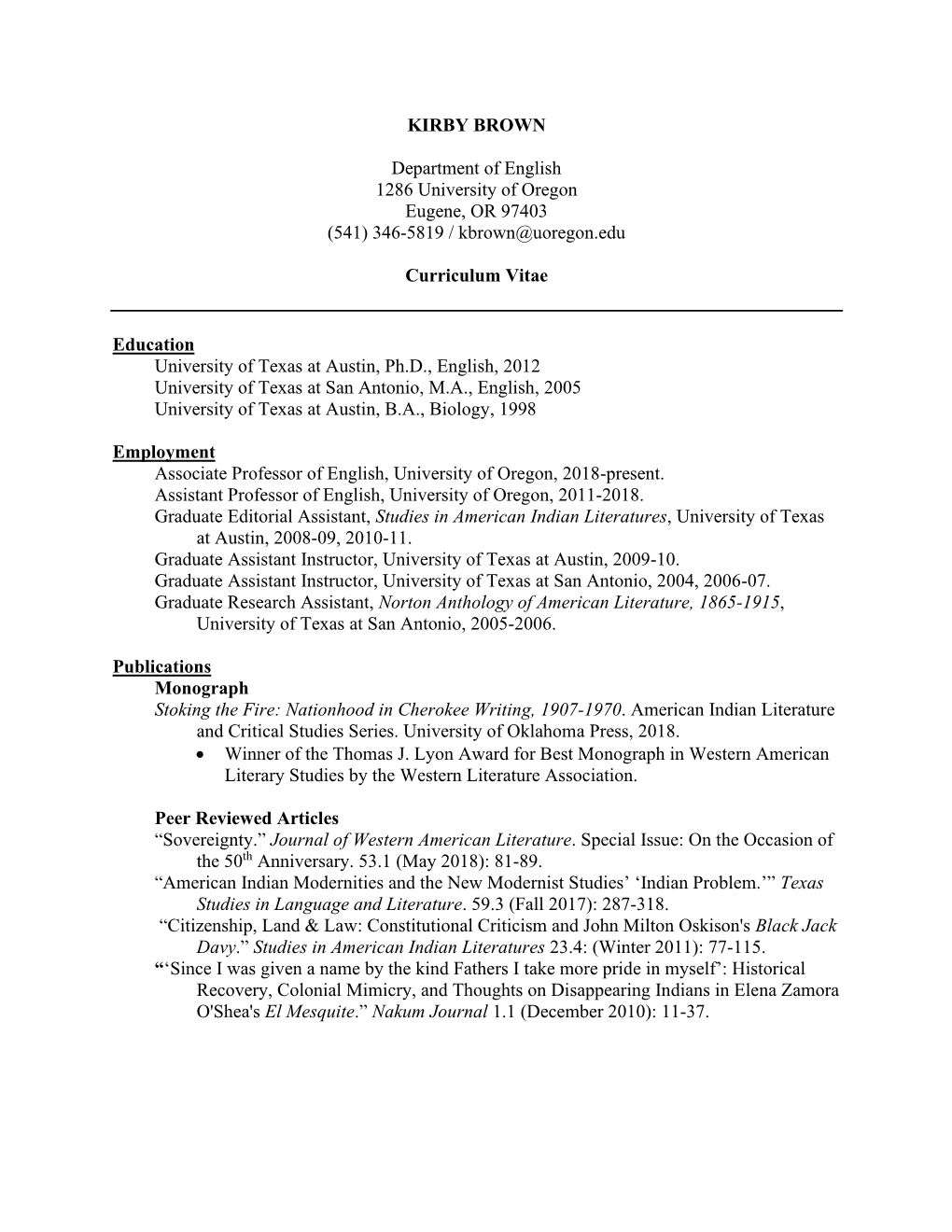 KIRBY BROWN Department of English 1286 University of Oregon Eugene, OR 97403 (541) 346-5819 / Kbrown@Uoregon.Edu Curriculum Vita