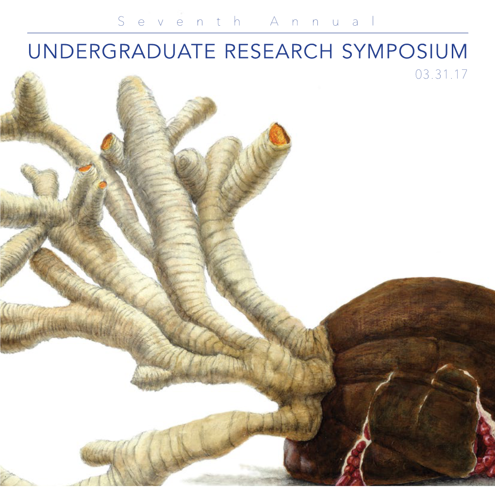 UNDERGRADUATE RESEARCH SYMPOSIUM 03.31.17 March 31St, 2017