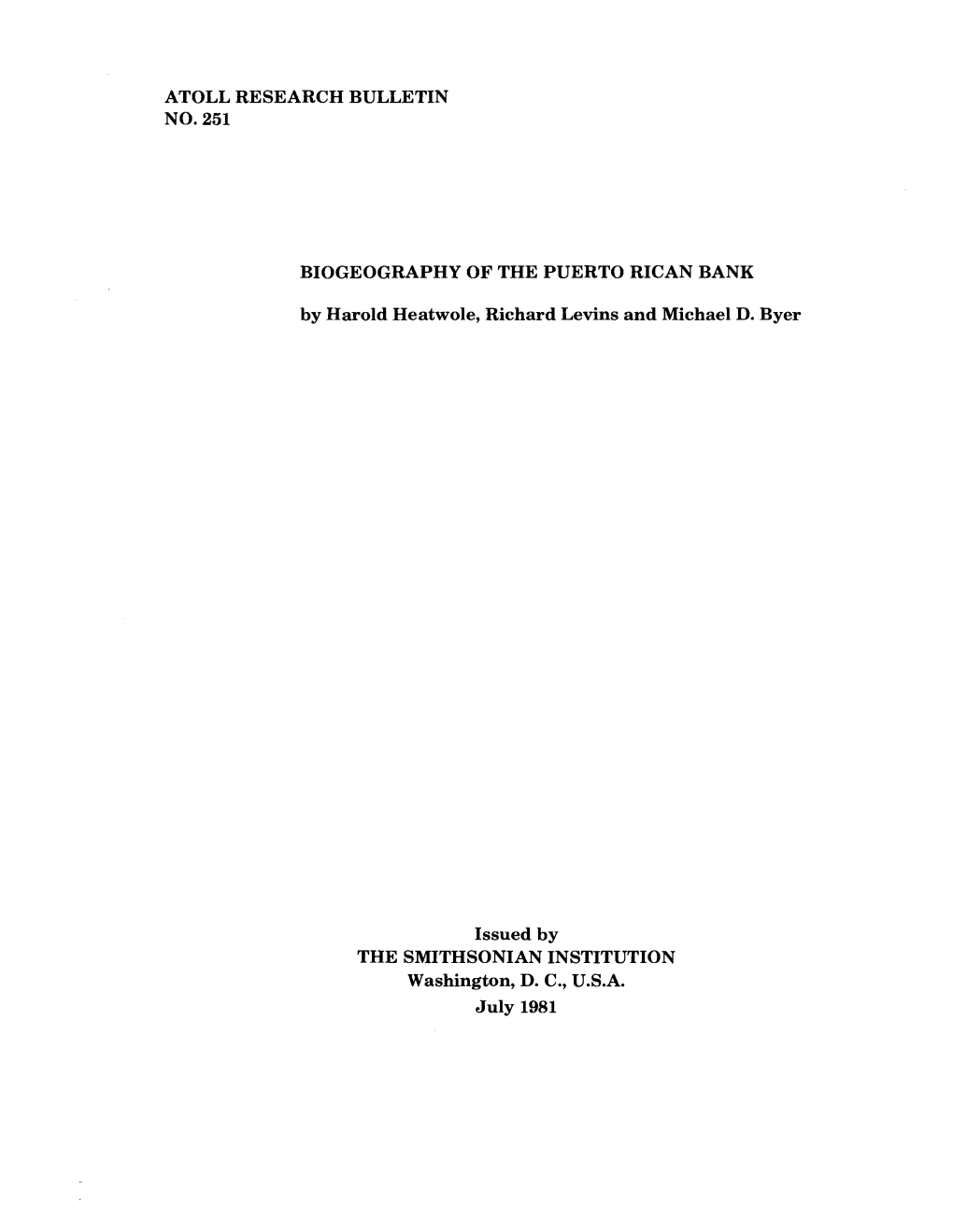 ATOLL RESEARCH BULLETIN NO. 251 BIOGEOGRAPHY of the PUERTO RICAN BANK by Harold Heatwole, Richard Levins and Michael D. Byer