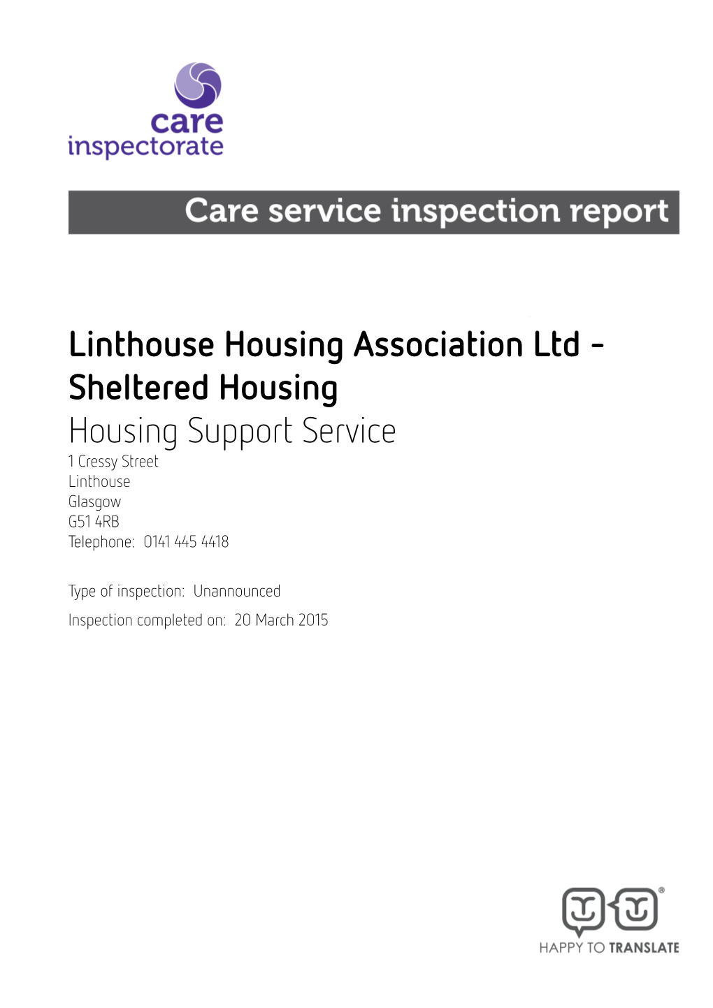 Linthouse Housing Association Ltd - Sheltered Housing Housing Support Service 1 Cressy Street Linthouse Glasgow G51 4RB Telephone: 0141 445 4418