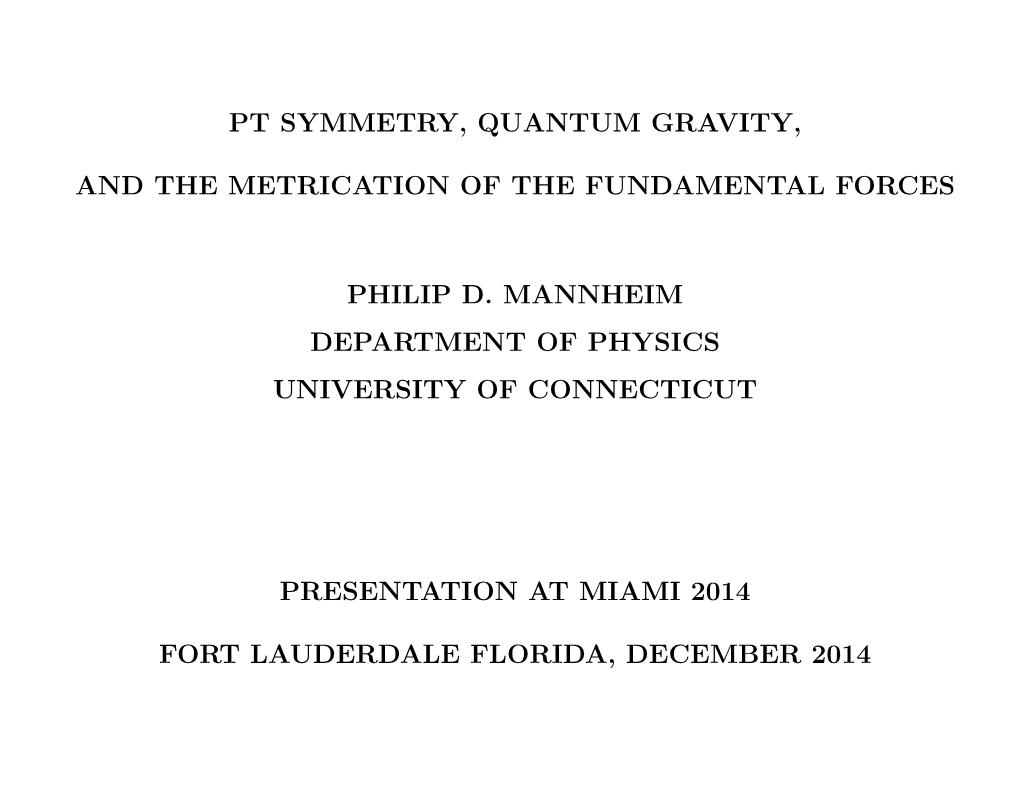 Pt Symmetry, Quantum Gravity, and the Metrication of the Fundamental Forces Philip D. Mannheim Department of Physics University