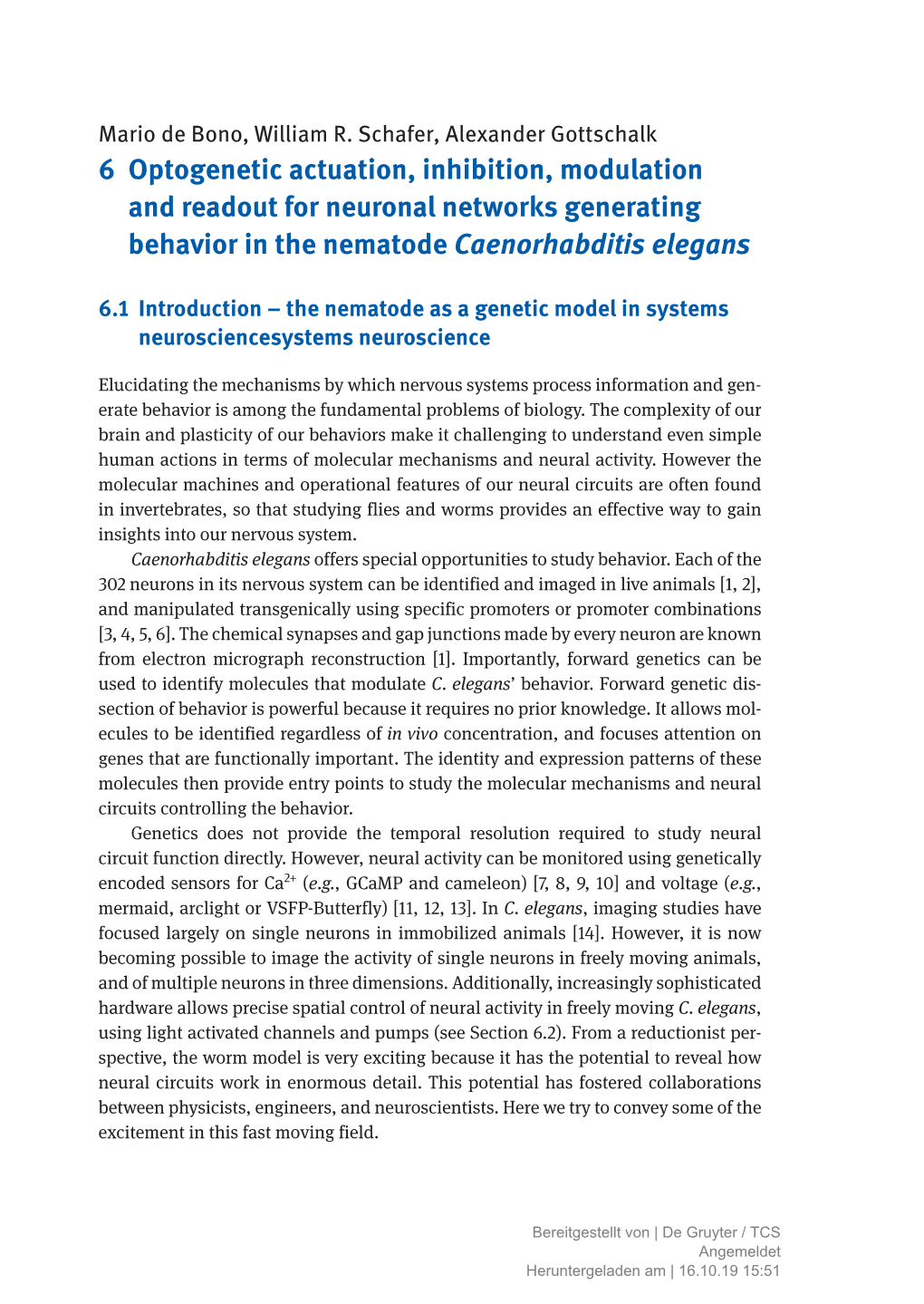 6 Optogenetic Actuation, Inhibition, Modulation and Readout for Neuronal Networks Generating Behavior in the Nematode Caenorhabditis Elegans