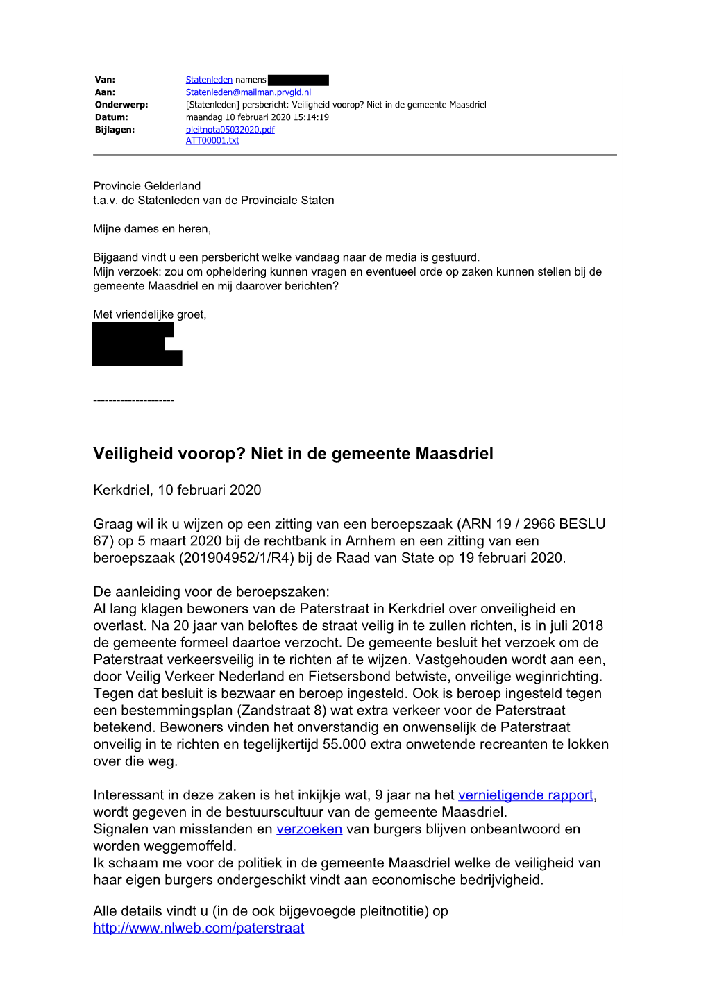 Veiligheid Voorop? Niet in De Gemeente Maasdriel Datum: Maandag 10 Februari 2020 15:14:19 Bijlagen: Pleitnota05032020.Pdf ATT00001.Txt