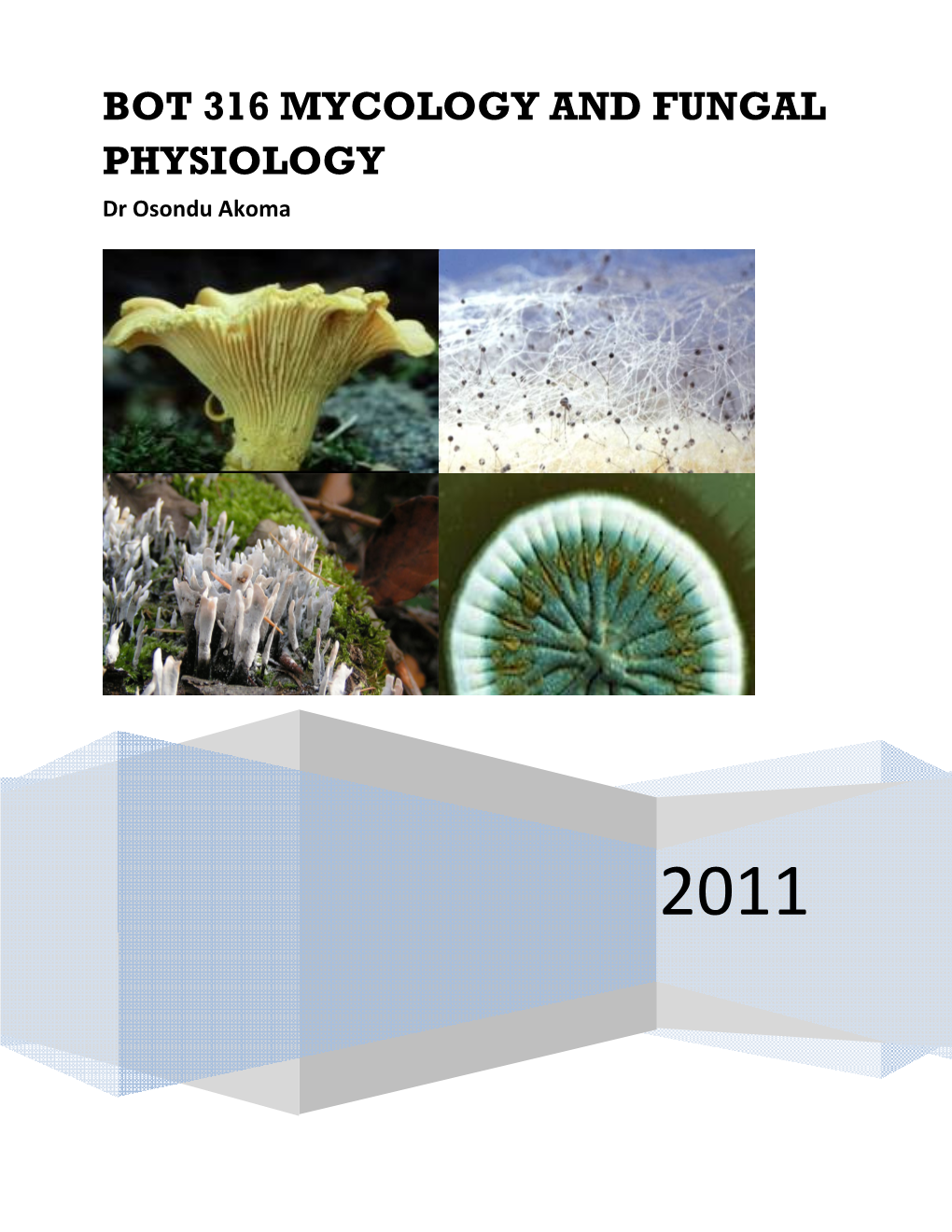 Bot 316 Mycology and Fungal Physiology