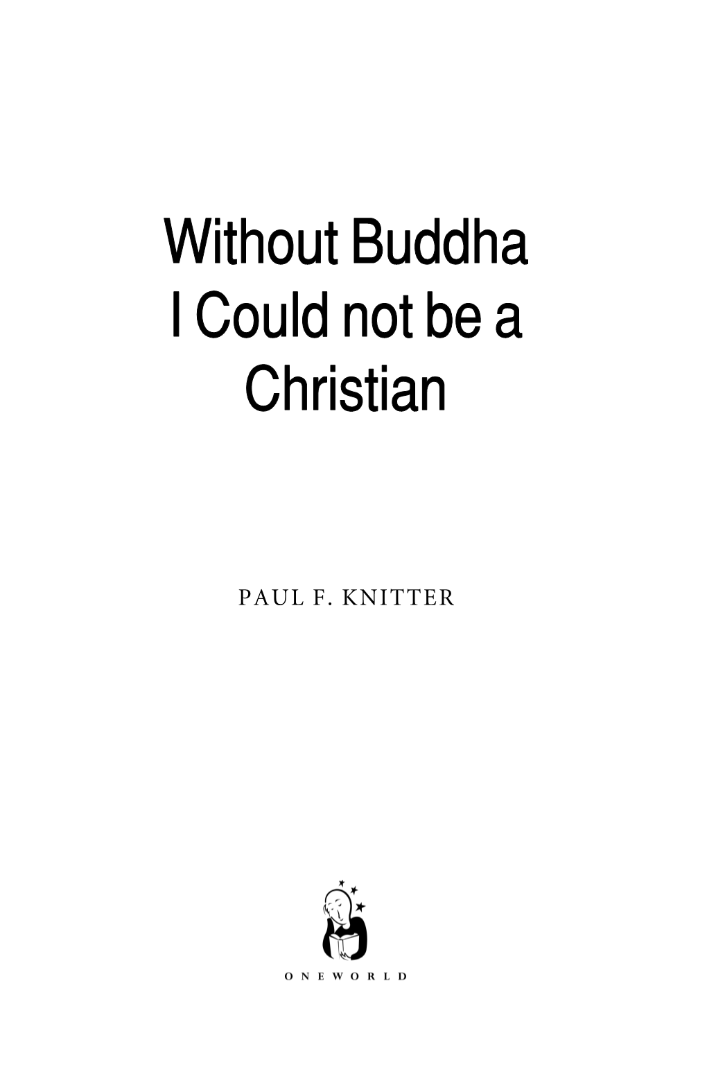 Without Buddha I Could Not Be a Christian