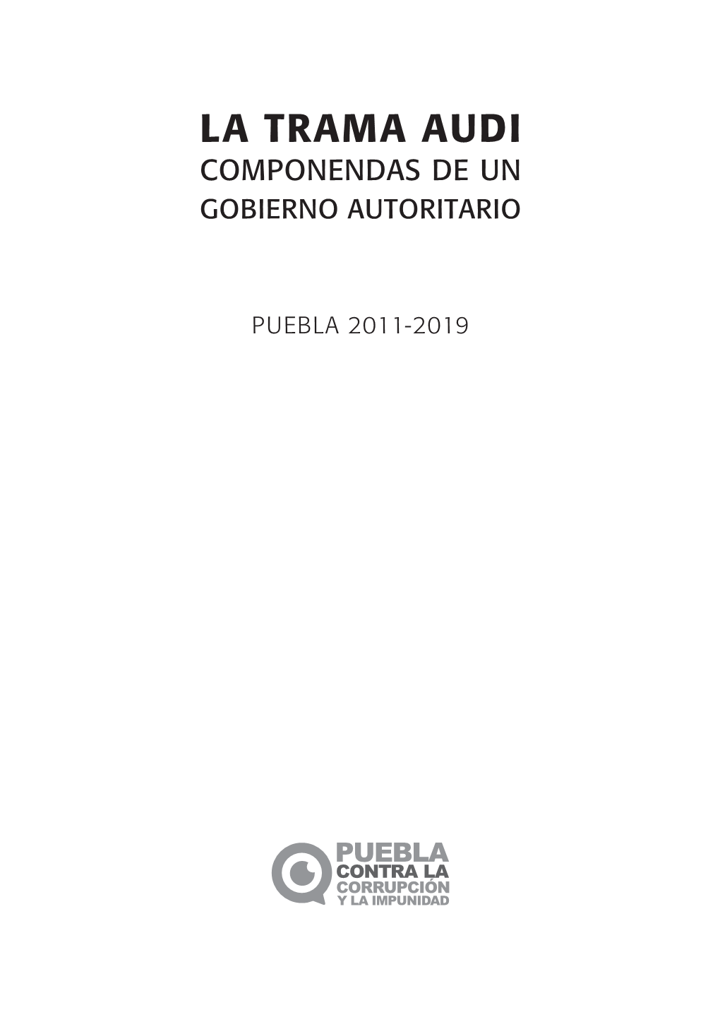 La Trama Audi Componendas De Un Gobierno Autoritario