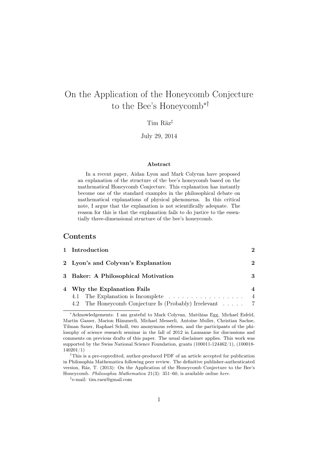 On the Application of the Honeycomb Conjecture to the Bee's Honeycomb