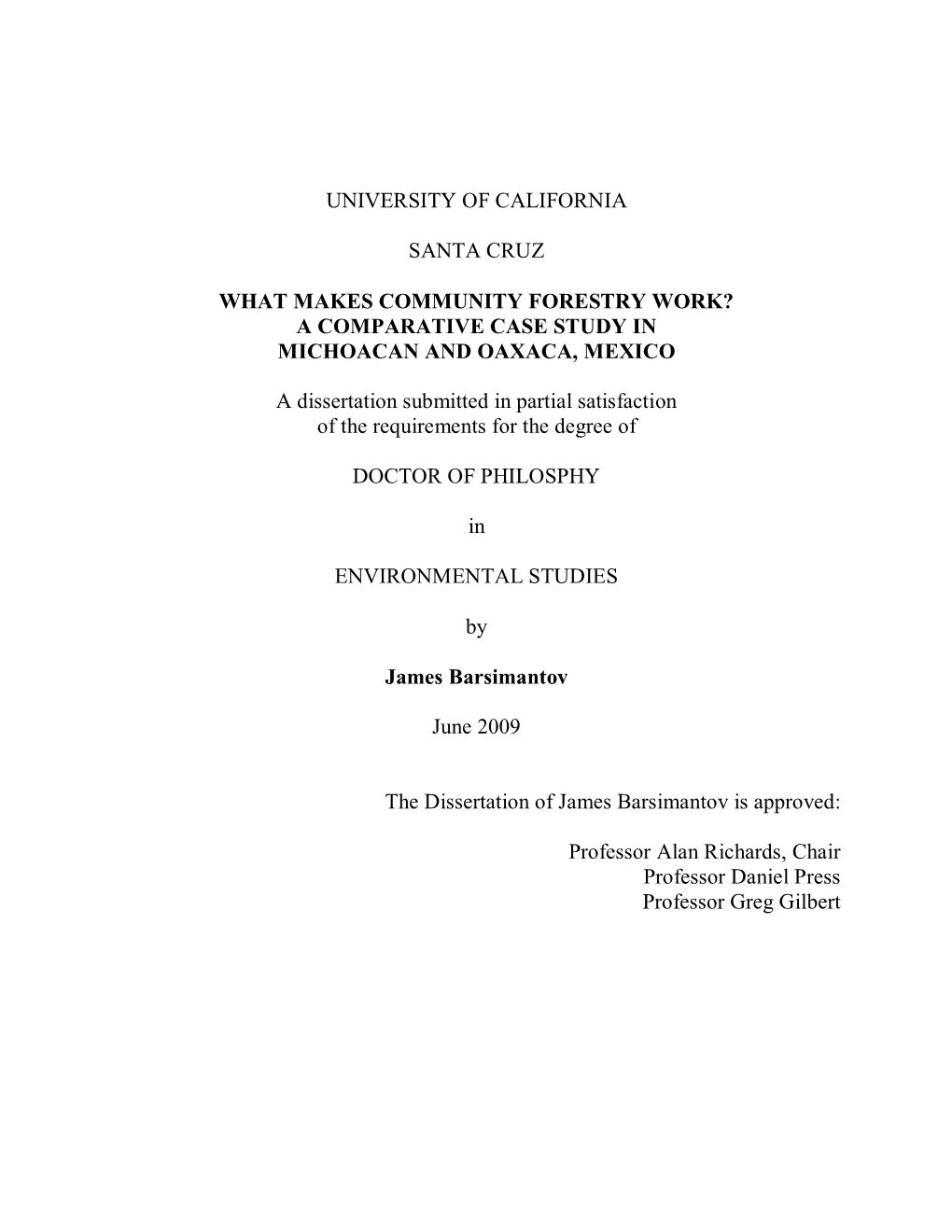 University of California Santa Cruz What Makes Community Forestry Work? a Comparative Case Study in Michoacan and Oaxaca, Mexi