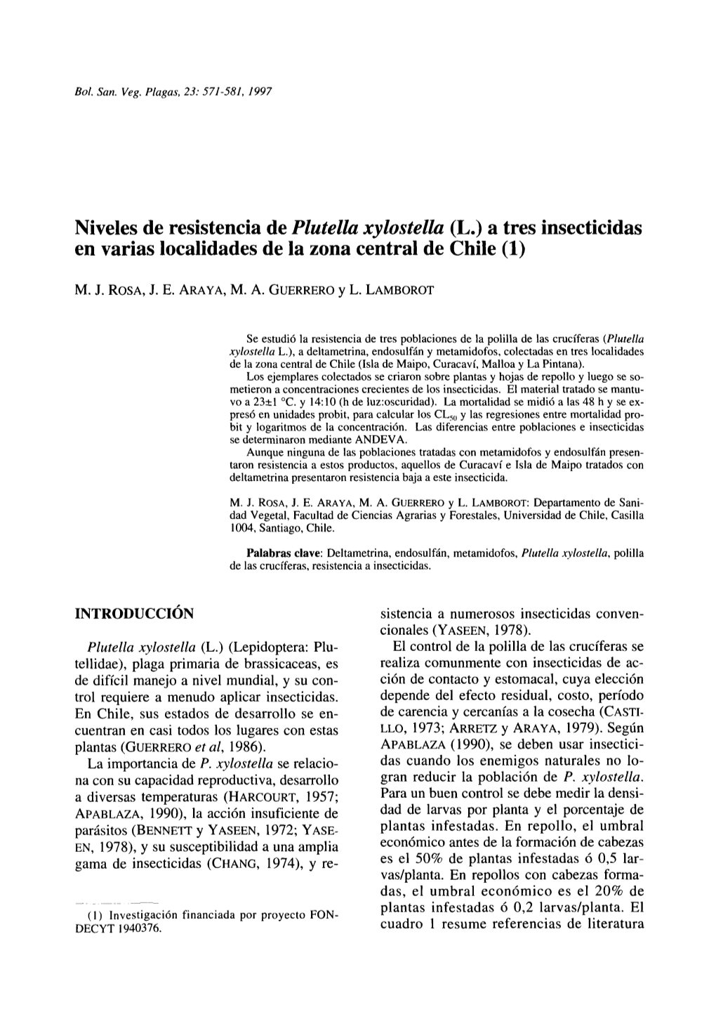 Niveles De Resistencia De Plutella Xylostella (L.) a Tres Insecticidas En Varias Localidades De La Zona Central De Chile (1)
