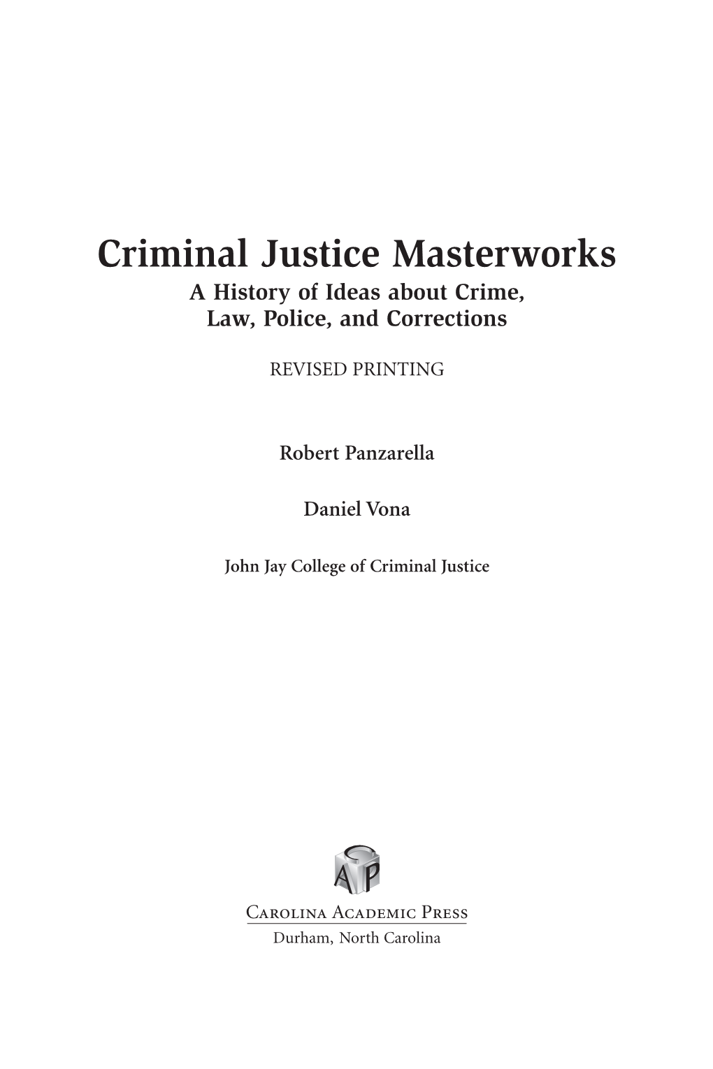 Criminal Justice Masterworks a History of Ideas About Crime, Law, Police, and Corrections