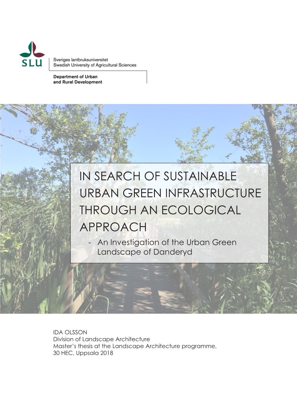 IN SEARCH of SUSTAINABLE URBAN GREEN INFRASTRUCTURE THROUGH an ECOLOGICAL APPROACH - an Investigation of the Urban Green Landscape of Danderyd