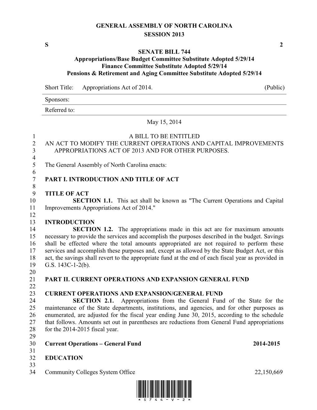 GENERAL ASSEMBLY of NORTH CAROLINA SESSION 2013 S 2 SENATE BILL 744 Appropriations/Base Budget Committee Substitute Adopted 5/29